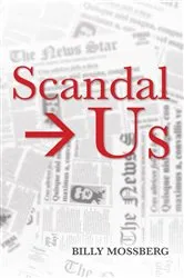 Book cover of Scandal → Us by Billy Mossberg