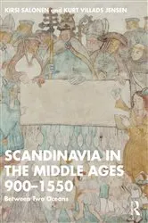 Book cover of Scandinavia in the Middle Ages 900-1550 by Kirsi Salonen