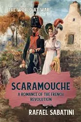 Book cover of Scaramouche A Romance of the French Revolution by Unknown