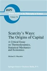 Book cover of Scarcity’s Ways: The Origins of Capital by M.S. Macrakis