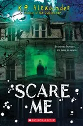 Book cover of Scare Me by K. R. Alexander