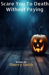 Book cover of Scare You To Death Without Paying by Sherry Smith