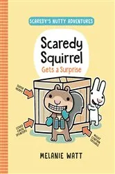 Book cover of Scaredy Squirrel Gets a Surprise by Melanie Watt