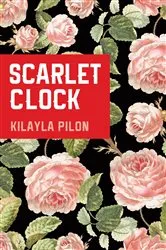 Book cover of Scarlet Clock by Kilayla Pilon