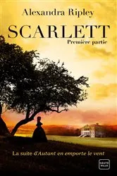 Book cover of Scarlett - Première partie by Alexandra Ripley
