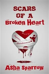 Book cover of Scars Of A Broken Heart by Asha Sparrow