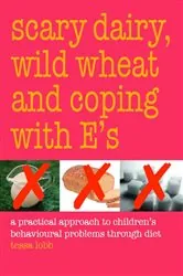 Book cover of Scary Dairy, Wild Wheat and Coping with E's by Tessa Lobb