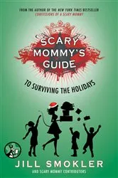 Book cover of Scary Mommy's Guide to Surviving the Holidays by Unknown