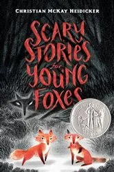 Book cover of Scary Stories for Young Foxes by Christian McKay Heidicker
