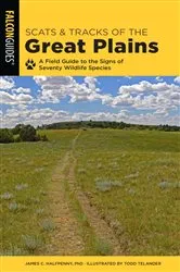 Book cover of Scats and Tracks of the Great Plains (2nd ed.) by James Halfpenny