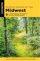 Book cover of Scats and Tracks of the Midwest (2nd ed.) by James Halfpenny