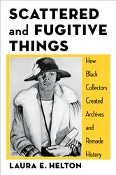 Book cover of Scattered and Fugitive Things by Laura Helton