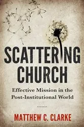 Book cover of Scattering Church by Matthew C Clarke