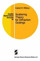 Book cover of Scattering Theory for Diffraction Gratings by Calvin H. Wilcox
