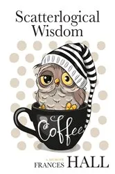 Book cover of Scatterlogical Wisdom by Unknown