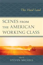 Book cover of Scenes from the American Working Class by Steven Michels