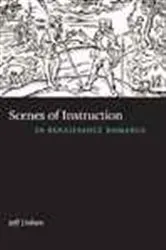 Book cover of Scenes of Instruction in Renaissance Romance by Jeff Dolven