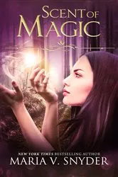 Book cover of Scent of Magic by Maria V. Snyder