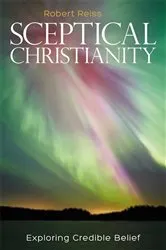 Book cover of Sceptical Christianity by Robert Reiss