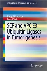 Book cover of SCF and APC E3 Ubiquitin Ligases in Tumorigenesis by Hiroyuki Inuzuka