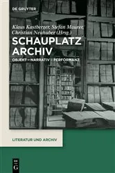 Book cover of Schauplatz Archiv by Klaus Kastberger