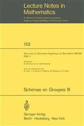 Book cover of Schemas en Groupes. Seminaire de Geometrie Algebrique du Bois Marie 1962/64 (SGA 3) by M. Artin