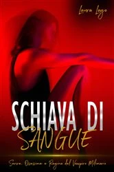 Book cover of Schiava di sangue by Laura Lago