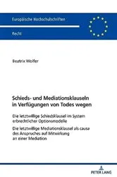 Book cover of Schieds- und Mediationsklauseln in Verfuegungen von Todes wegen by Beatrix Wolfer