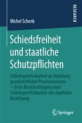 Book cover of Schiedsfreiheit und staatliche Schutzpflichten by Michel Schenk