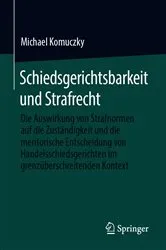 Book cover of Schiedsgerichtsbarkeit und Strafrecht by Michael Komuczky