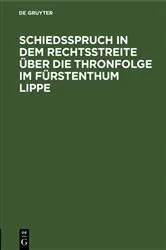 Book cover of Schiedsspruch in dem Rechtsstreite über die Thronfolge im Fürstenthum Lippe by Unknown
