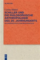 Book cover of Schiller und die Philosophische Anthropologie des 20. Jahrhunderts by Carina Middel