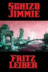Book cover of Schizo Jimmie by Fritz Leiber
