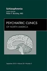 Book cover of Schizophrenia, An Issue of Psychiatric Clinics by Peter F. Buckley MD