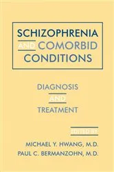 Book cover of Schizophrenia and Comorbid Conditions by Michael Y. Hwang