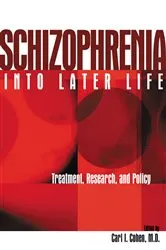 Book cover of Schizophrenia Into Later Life by Carl I. Cohen