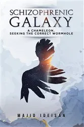 Book cover of Schizophrenic Galaxy by Majid Ideisan