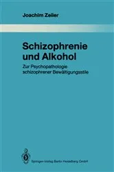 Book cover of Schizophrenie und Alkohol by Joachim Zeiler