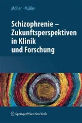 Book cover of Schizophrenie - Zukunftsperspektiven in Klinik und Forschung by Hans-Jürgen Möller
