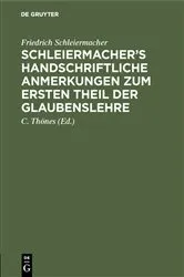 Book cover of Schleiermacher’s handschriftliche Anmerkungen zum ersten Theil der Glaubenslehre by Friedrich Schleiermacher