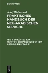 Book cover of Schlüssel zum Praktischen Handbuch der neu-arabischen Sprache (3rd ed.) by Adolf Wahrmund