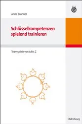 Book cover of Schlüsselkompetenzen spielend trainieren by Anne Brunner