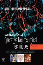 Book cover of Schmidek and Sweet: Operative Neurosurgical Techniques E-Book (7th ed.) by Quinones-Hinojosa MD, FAANS, FACS, Alfredo