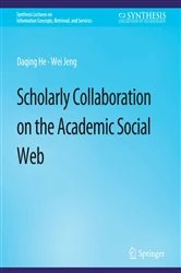Book cover of Scholarly Collaboration on the Academic Social Web by Daqing He
