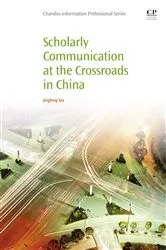 Book cover of Scholarly Communication at the Crossroads in China by Jingfeng Xia