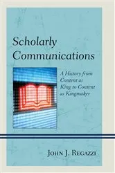 Book cover of Scholarly Communications by John J. Regazzi