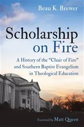 Book cover of Scholarship on Fire by Beau K. Brewer