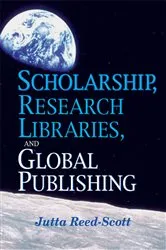 Book cover of Scholarship, Research Libraries, and Global Publishing by Unknown