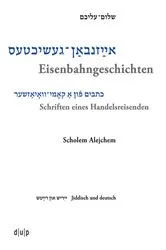 Book cover of Scholem Alejchem. Eisenbahngeschichten. Schriften eines Handelsreisenden by Scholem Alejchem