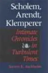 Book cover of Scholem, Arendt, Klemperer by Steven E. Aschheim